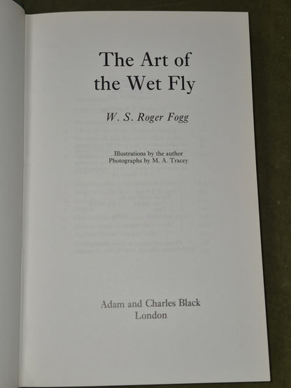 THE ART OF THE WET FLY W.S. Roger Fogg A & C Black 1979 HB/DJ fishing  trout4