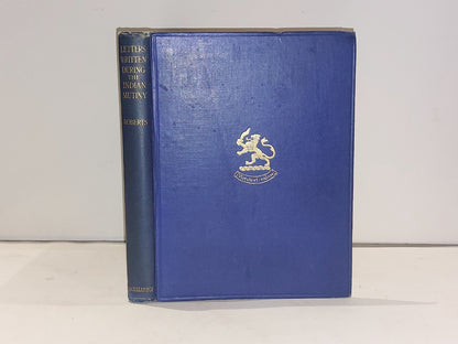 Earl Roberts. Letters Written During The Indian Mutiny (1924) Signed.0