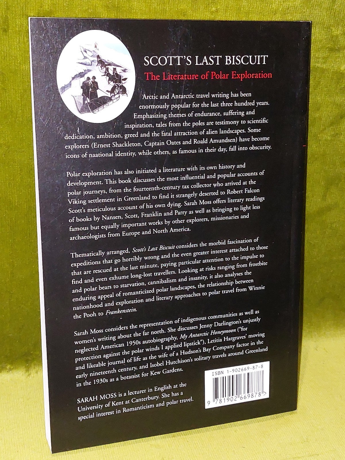 Scott's Last Biscuit: The Literature of Polar Exploration By Sarah Moss (2006)1