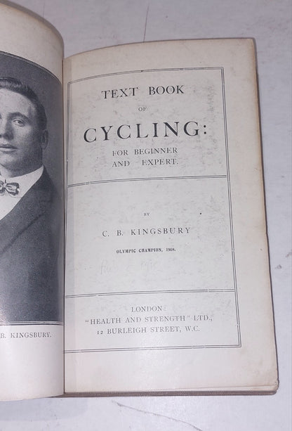 Text Book of Cycling for Beginner and Expert By C G Kingsbury, Olympic Champion.4
