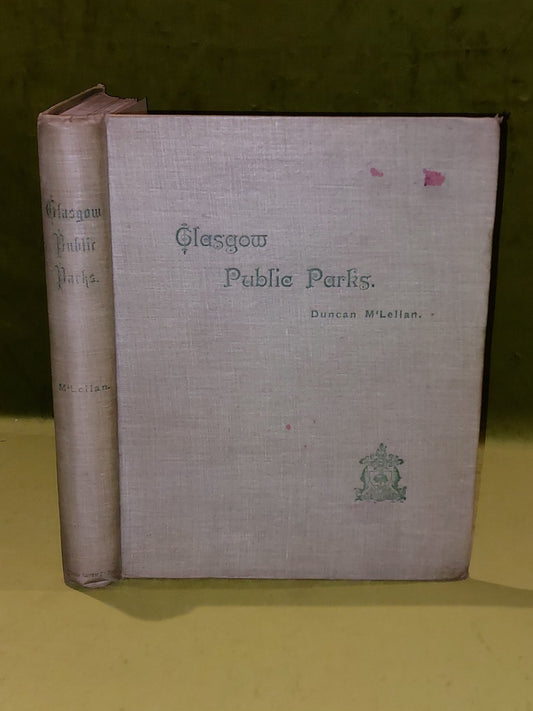 Glasgow Public Parks By Duncan M'Lellan (1894) [John Smith] Hb Book0