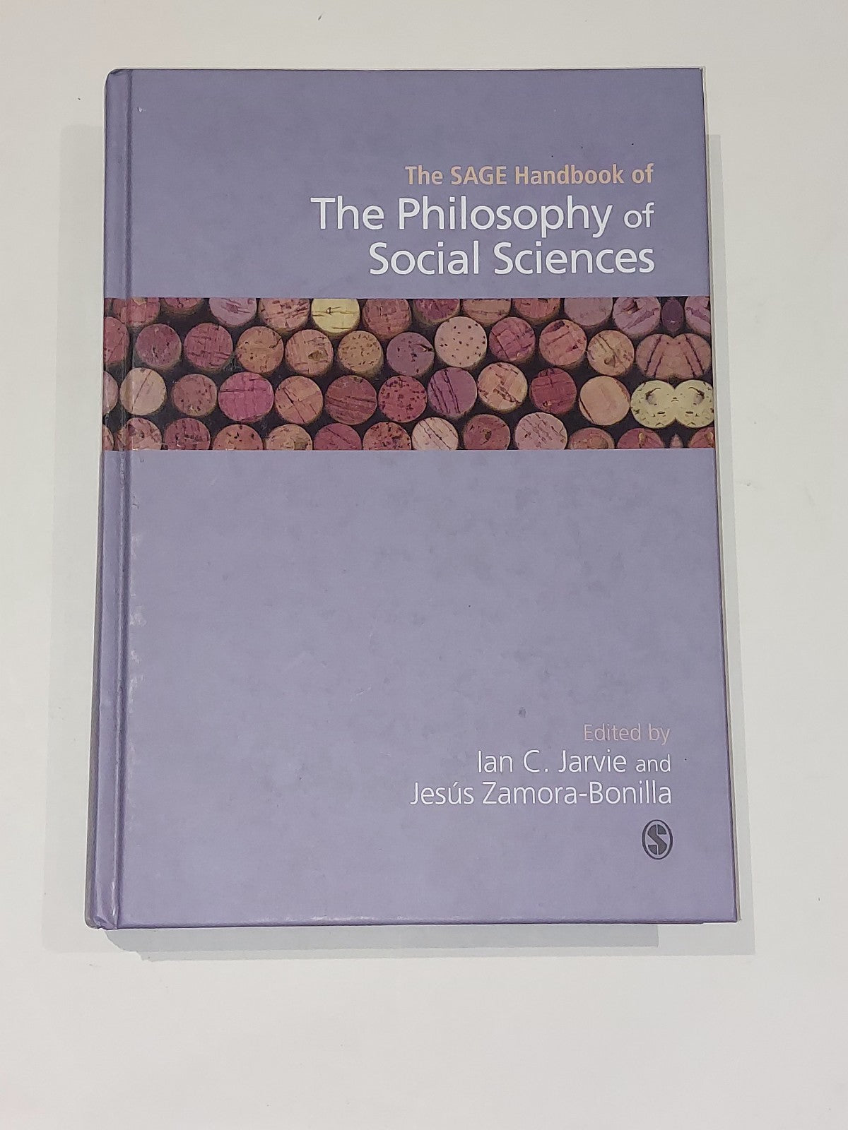 SAGE Handbook of the Philosophy of Social Sciences  Javie & ZamoraBonilla 20110
