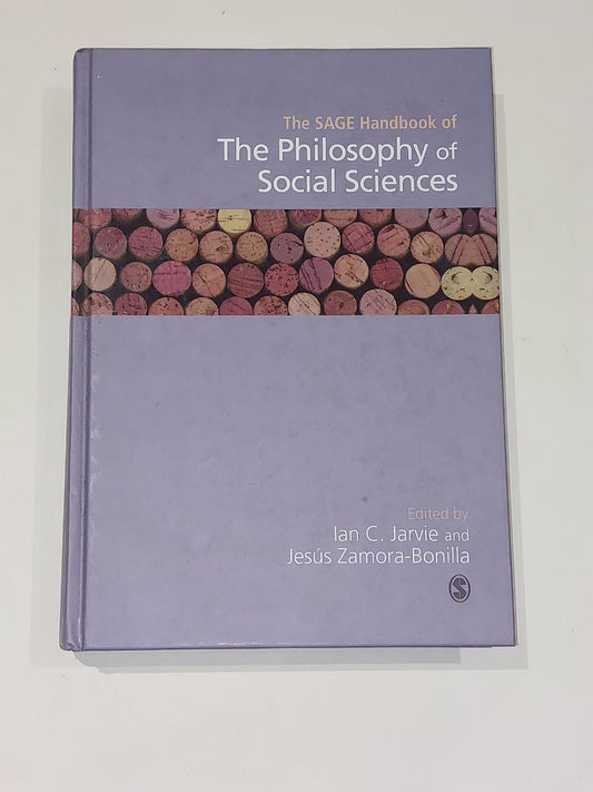SAGE Handbook of the Philosophy of Social Sciences  Javie & ZamoraBonilla 20110