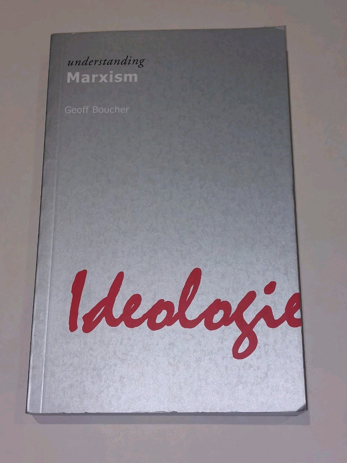 Understanding Marxism  Geoff Boucher (2012) [Acumen] Pb Book0