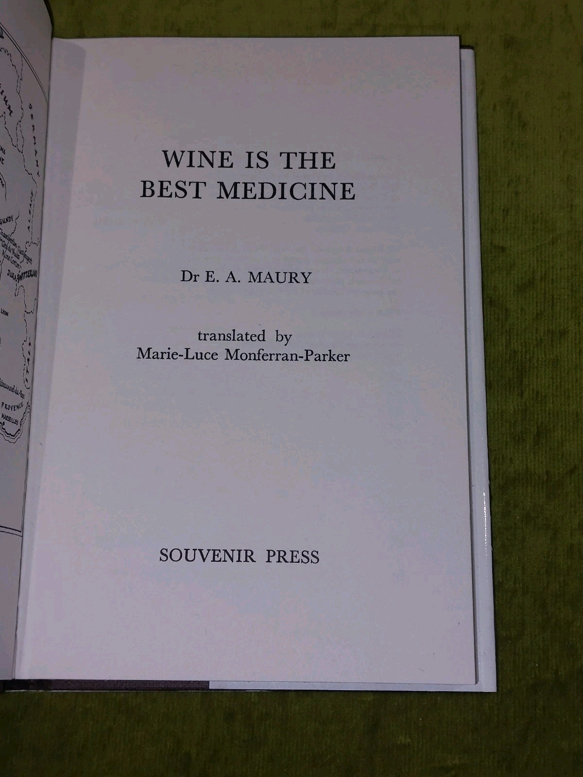 Wine Is The Best Medicine By Dr. E. A. Maury [Souvenir Press] 1974 1st Ed Hb/Dj4