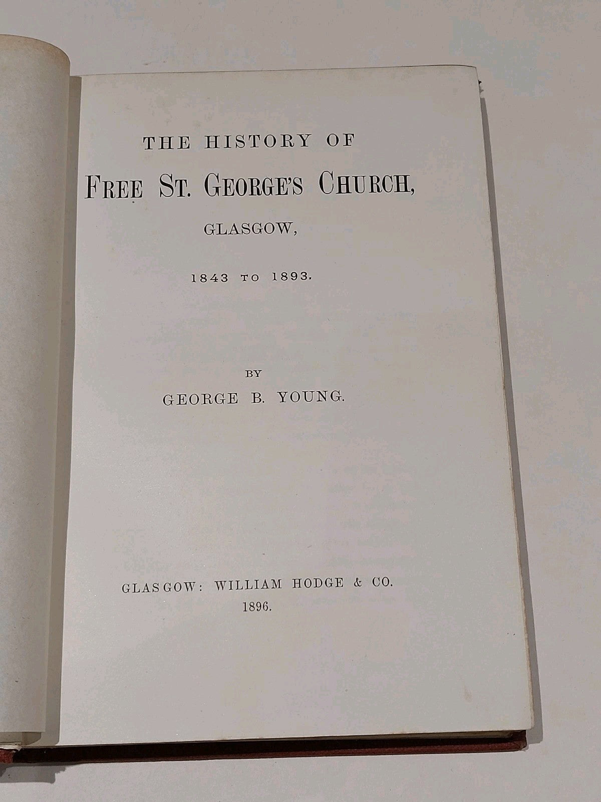 The History Of Free St George Church Glasgow 1843-1893 - George Young (1896) Hb3