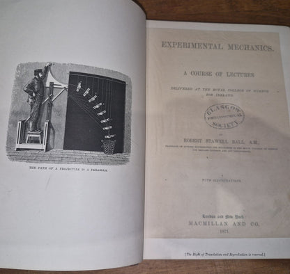 EXPERIMENTAL MECHANICS: A COURSE OF LECTURES By Rober S. Ball. 1871 1st Edition 5