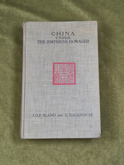 China Under the Empress Dowager - J O P Bland & E. Backhouse Heinemann 1910 1st0