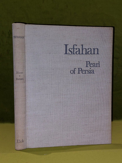 Isfahan: Pearl of Persia 1966 Hardcover Blunt & Swaan0