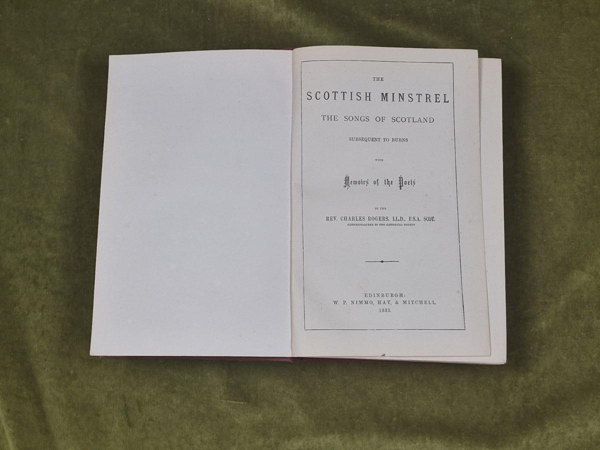 The Scottish Minstrel the Songs of Scotland Subsequent to Burns - C Rogers 18856