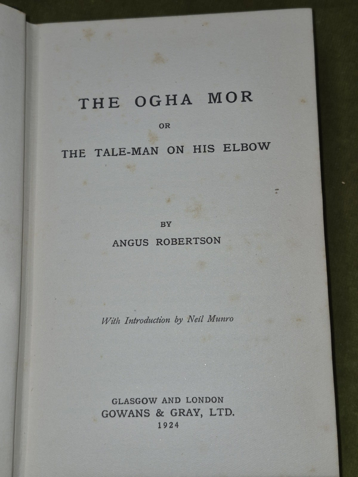 The Ogha Mor: Or The Tale-man On His Elbow Angus Robertson 19243