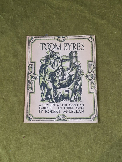 Toom Byres A comedy of the Scottish border in 3 acts - Robert McLellan PB 19360