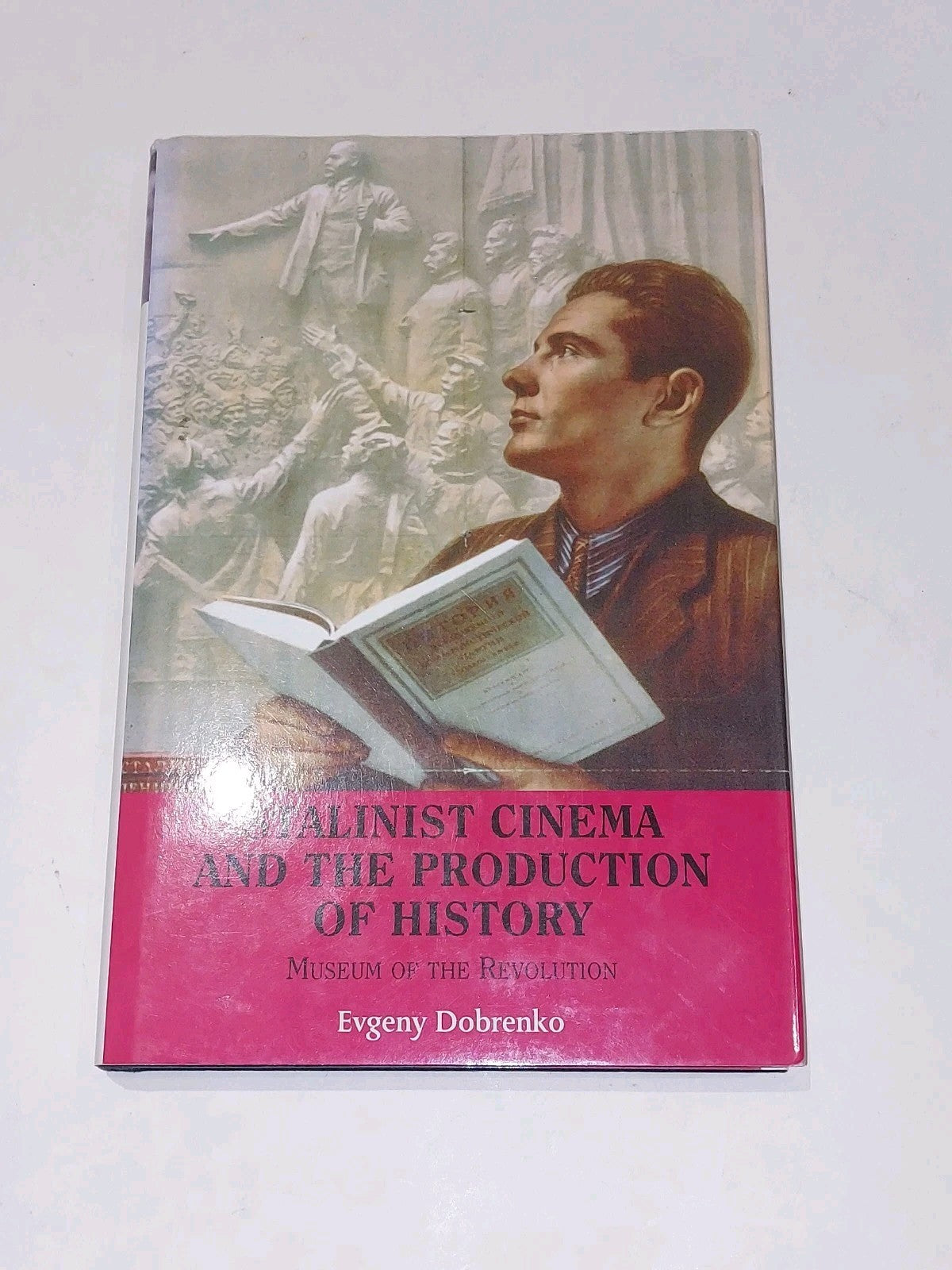 Stalinist Cinema and the Production of History - Evgeny Dobrenko (2008) Hb Book0