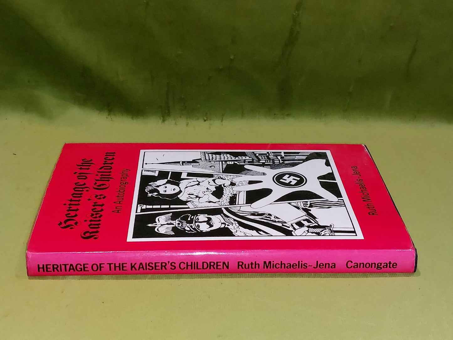 Heritage of the Kaiser's Children : an Autobiography / Ruth Michaelisjena Hb 1