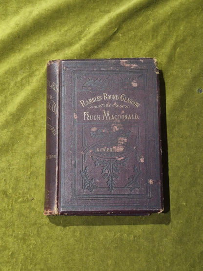 Rambles Round Glasgow - Hugh MacDonald New Monumental Ed. Wright HB circa 19020