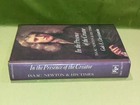 In the Presence of the Creator by Gale E. Christianson 1984 Isaac Newton Free Pr1