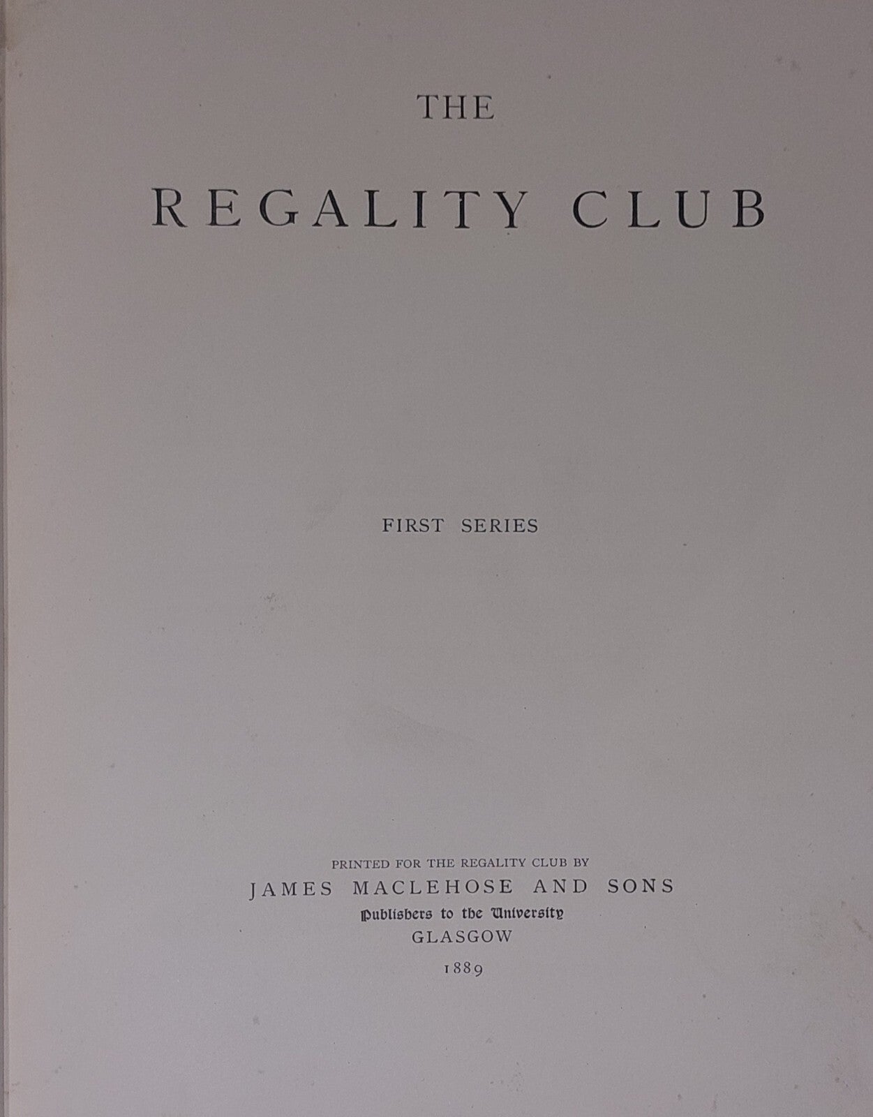 The Regality Club (First Series) Published By James Maclehose & Sons, 18894