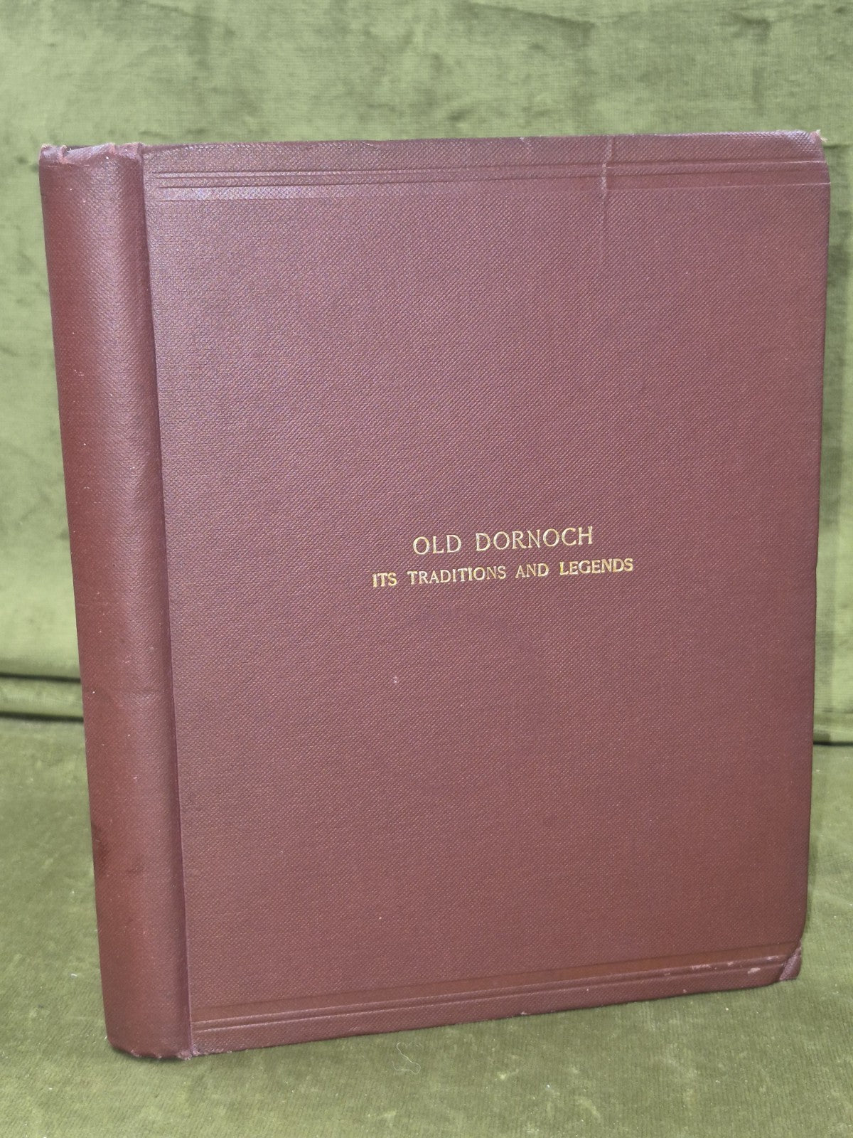 Old Dornoch its Traditions and Legends Lady Millicent Hawes 1920 Dingwall0