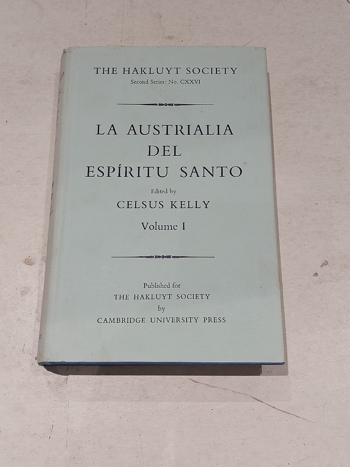 La Austrialia del Espíritu Santo (Vol 1) Celsus Kelly (1966) [Hakluyt Soc] Hb0
