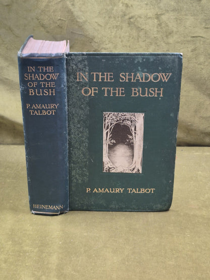 In the shadow of the Bush by P. Amaury Talbot 1912 Heinemann 1st HB0