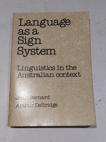 LANGUAGE AS A SIGN SYSTEM. Linguistics in the Australian context (1979) Pb Book0