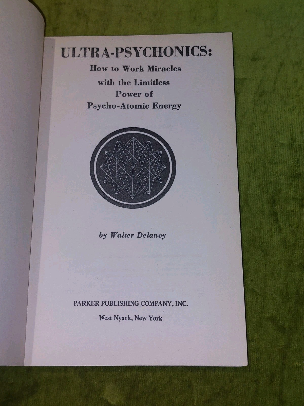 Ultra Psychonics : Limitless Power of PsychoAtomic Energy  Walter Delaney 19763