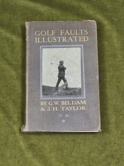 Golf Faults Illustrated by George W Beldam J H Taylor New & Enlarged ed c.19060