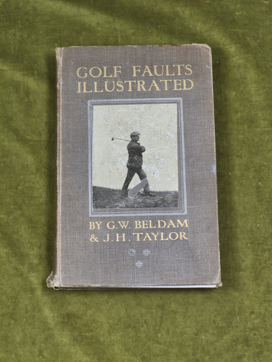Golf Faults Illustrated by George W Beldam J H Taylor New & Enlarged ed c.19060