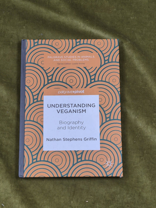 Understanding Veganism : Biography and Identity - Nathan Stephens Griffin 20170