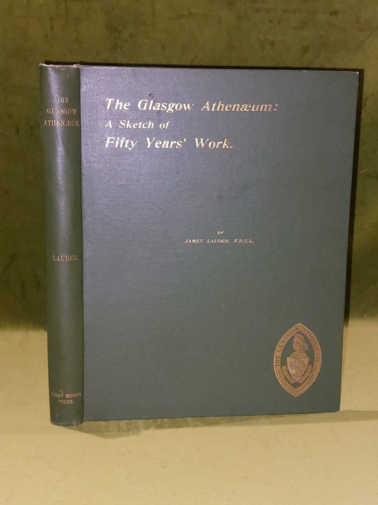 The Glasgow Athanaeum: A Sketch of Fifty Years' Work (1897) James Lauder0