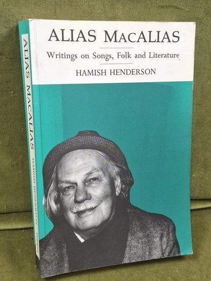 Alias MacAlias Writings on Songs Folk and Literature Hamish Henderson0
