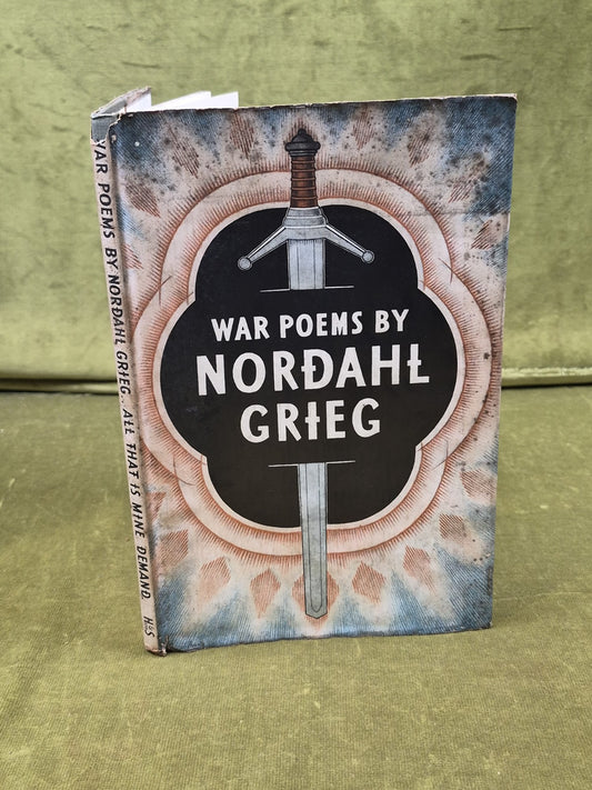 All That is Mine I Demand : War Poems of Nordahl Grieg - Hodder & Stoughton 19441