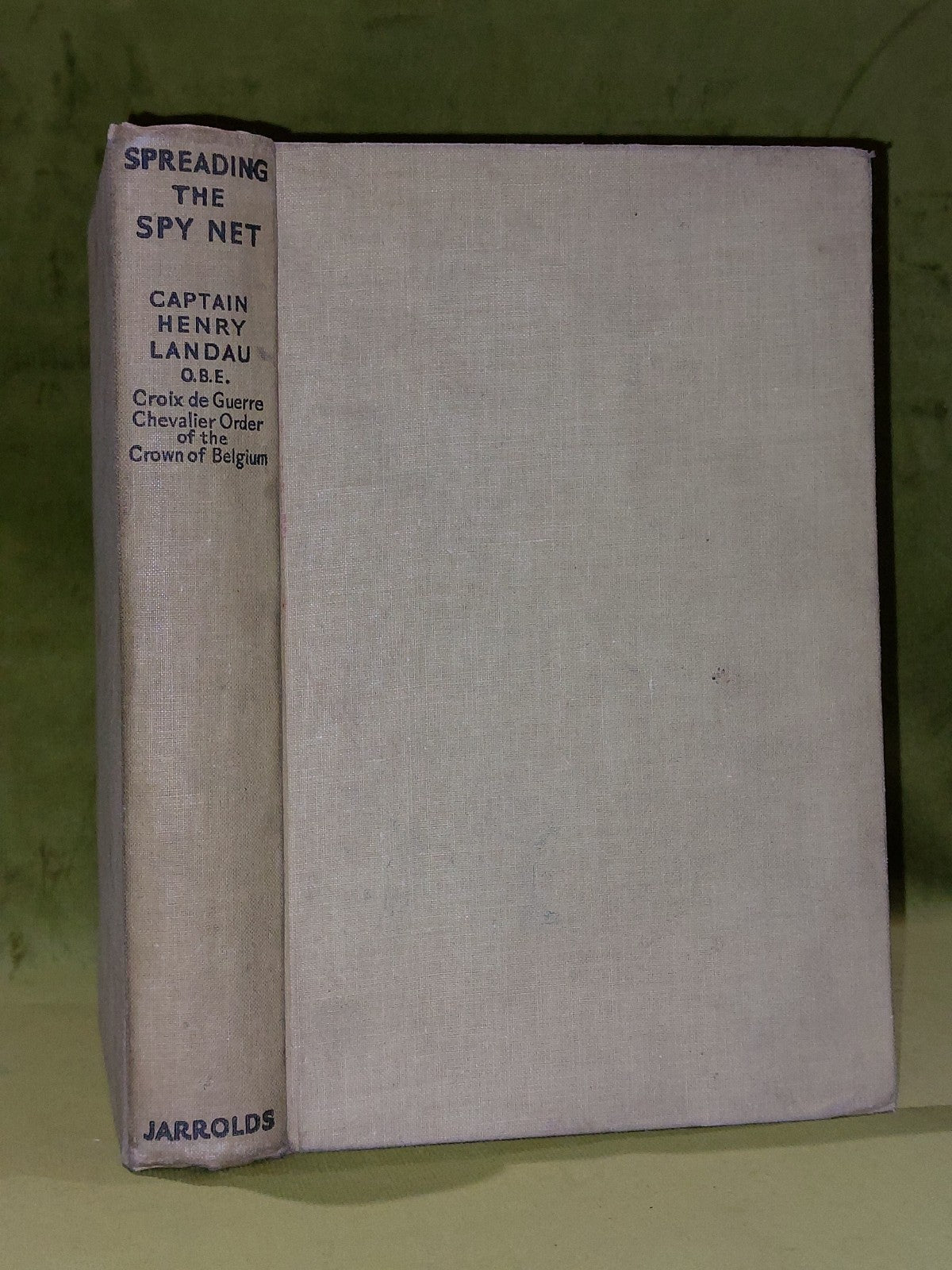 Spreading the Spy Net: a British Spy Director by Captain Henry Landau0