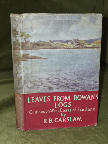 Leaves from Rowan's Logs R B Carslaw Robert Ross & Co Dustjacket0