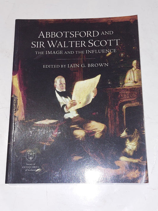 Abbotsford and Sir Walter Scott: The Image and the Influence (2003) Pb Book0