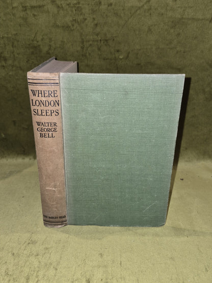 Where London sleeps By Walter George Bell - 1st Ed (1926) Hb Book 0