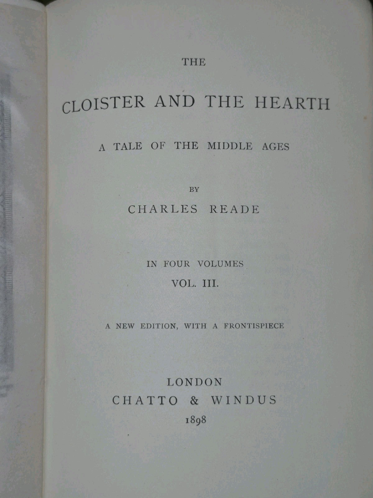 The Cloister and the Hearth Charles Reade in Four Volumes 1898 Chatto and Windus6