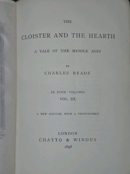 The Cloister and the Hearth Charles Reade in Four Volumes 1898 Chatto and Windus6