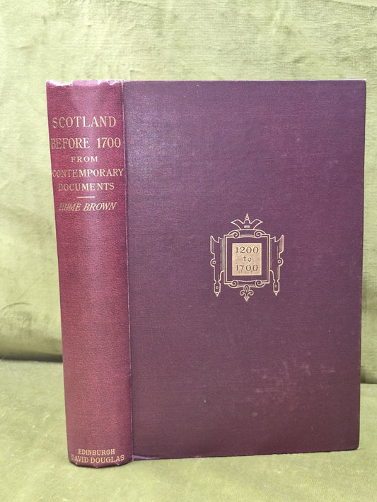 Scotland Before 1700 From Contemporary Documents Hume Brown David Douglas 18910