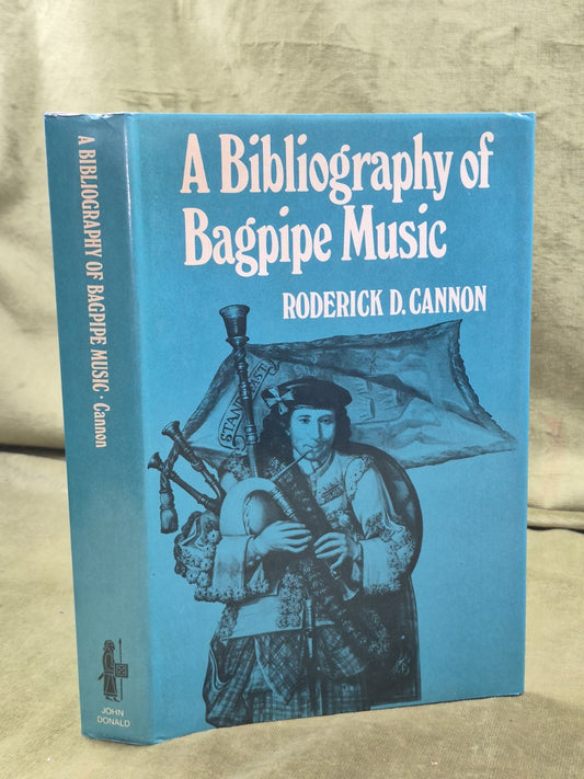 A Bibliography of Bagpipe Music Roderock D Cannon 19800