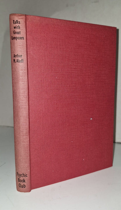Talks With Great Composers by Arthur M. Abell. Psychic Book Club 19550