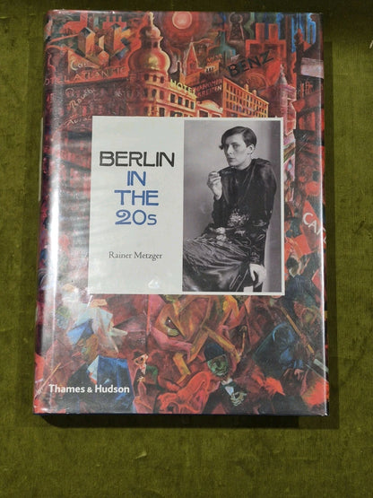METZGER, RAINER Berlin in the 20s: Art and Culture 2007 First UK Edition1