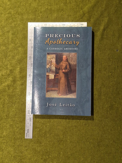 Precious Apothecary: A Catholic Grimoire - Jose Leitao Avalonia 20203