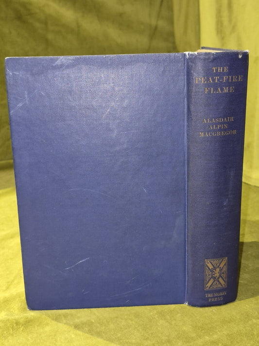 The Peat-Fire Flame Alasdair Alpin Macgregor Dunedin Press 19371