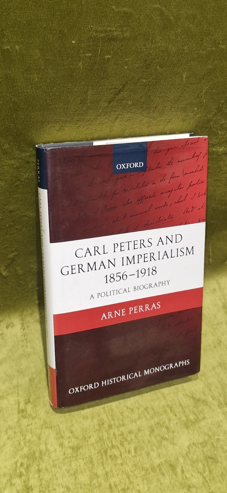 Carl Peters and German Imperialism 18561918, Arne Perras, 20041