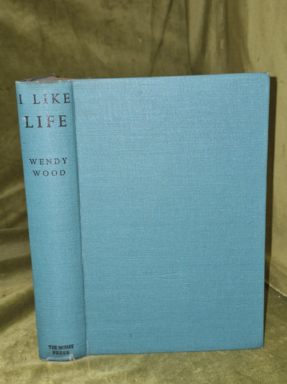 I Like Life By Wendy Wood 1938 1st Edition Dustjacket4