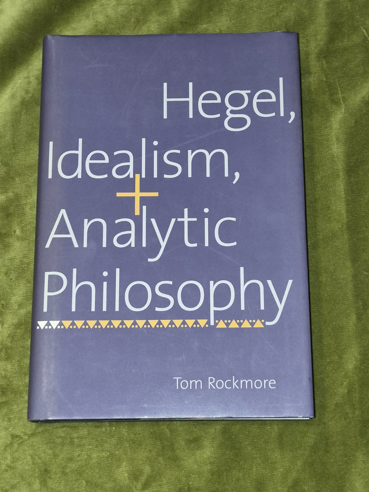 Hegel, Idealism and Analytic Philosophy  Tom Rockmore  Hardback  Very Good0