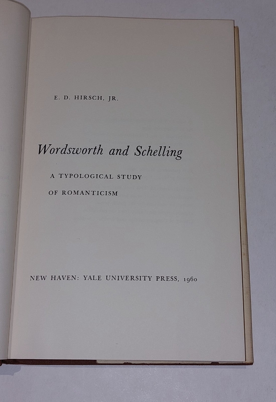 Wordsworth and Schelling: A Topological Study of Romanticism by Hirsch (1960) Hb4