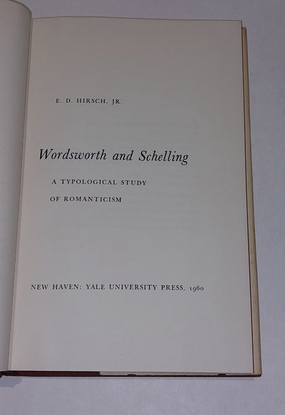 Wordsworth and Schelling: A Topological Study of Romanticism by Hirsch (1960) Hb4