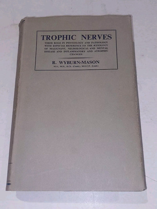 Trophic Nerves By R. Wyburn-Mason (1950) Hb Book With Dust Jacket0